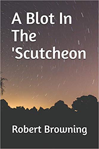 A Blot In The 'Scutcheon